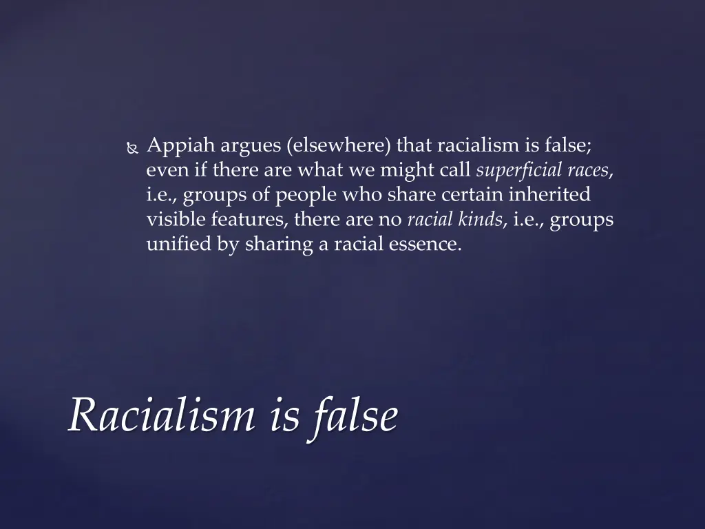 appiah argues elsewhere that racialism is false