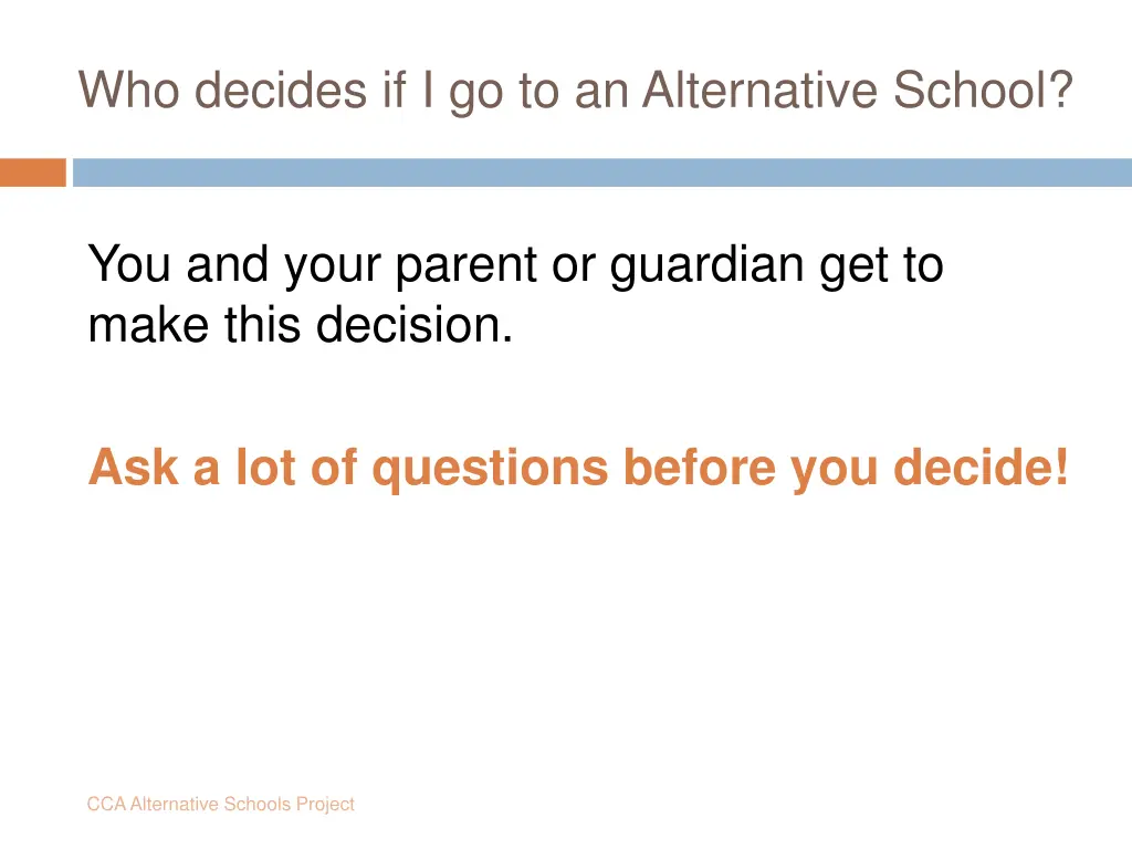 who decides if i go to an alternative school