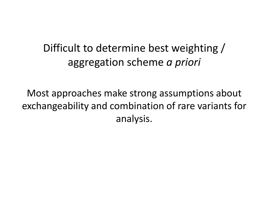 difficult to determine best weighting aggregation