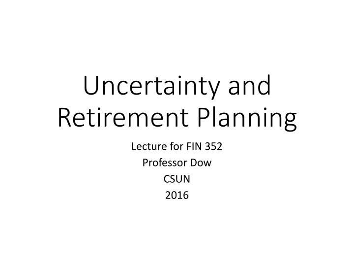 uncertainty and retirement planning