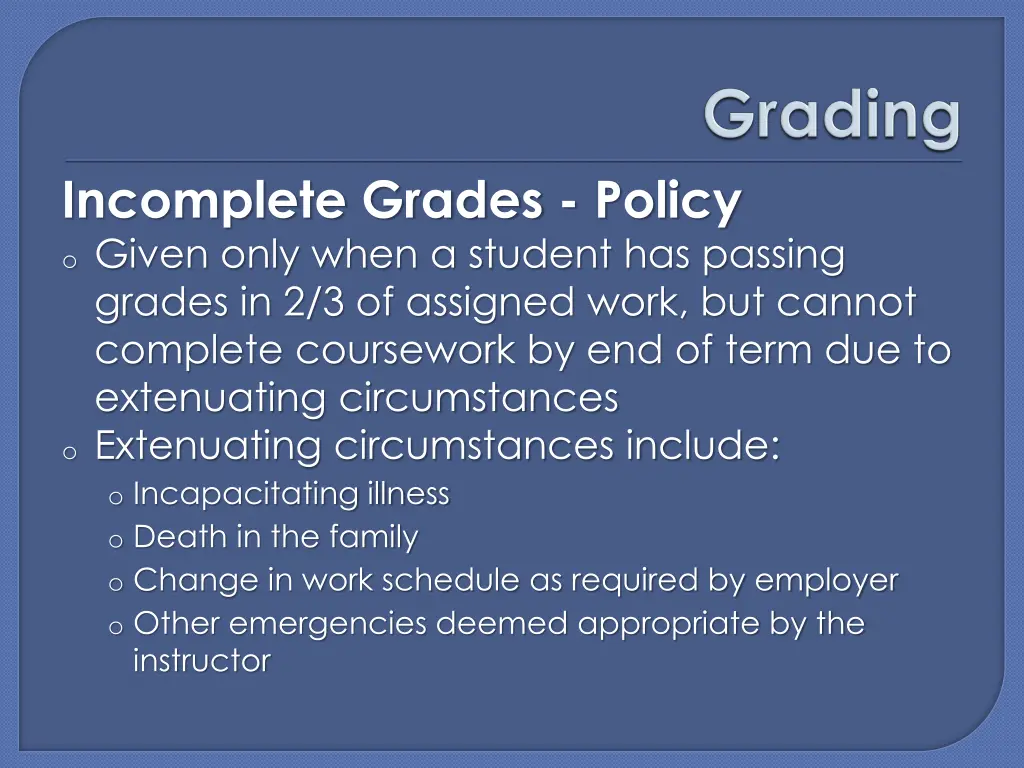 incomplete grades policy o given only when