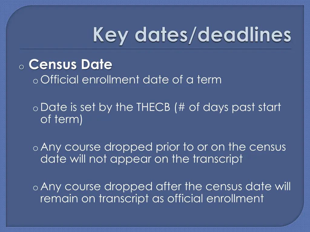 o census date o official enrollment date of a term