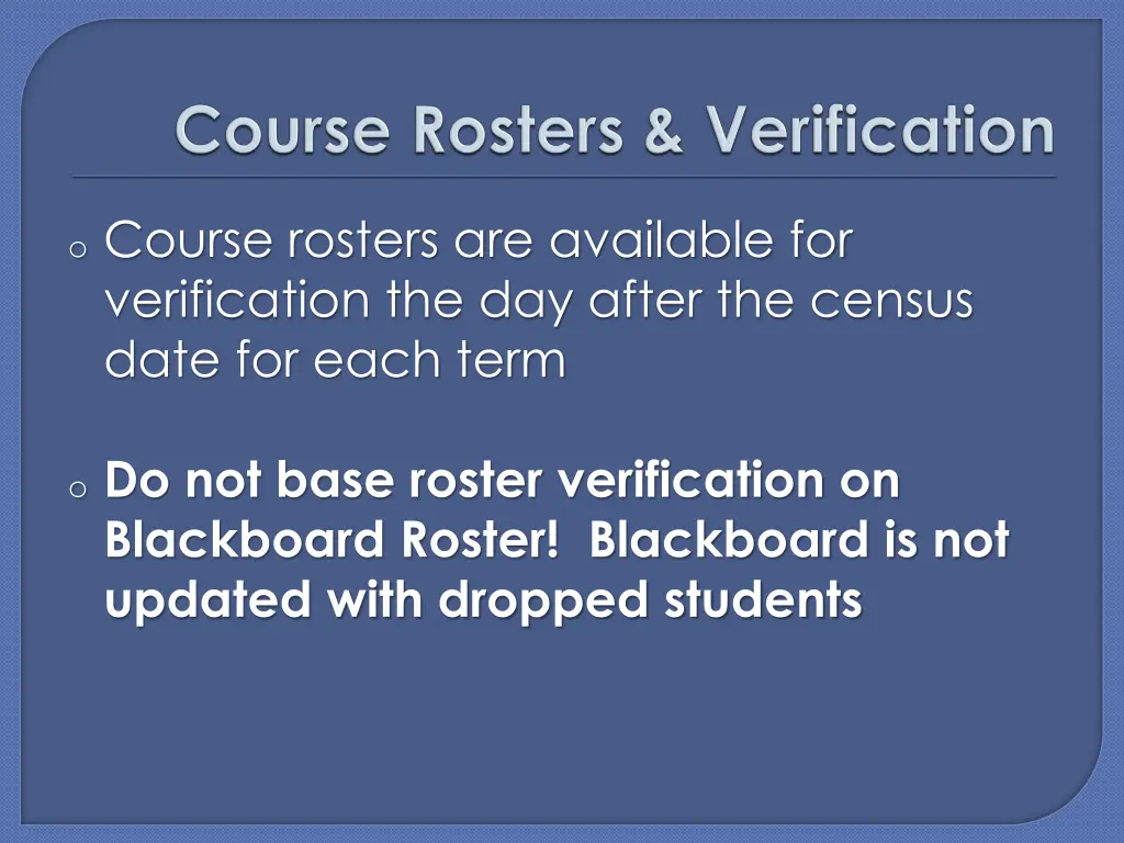 o course rosters are available for verification