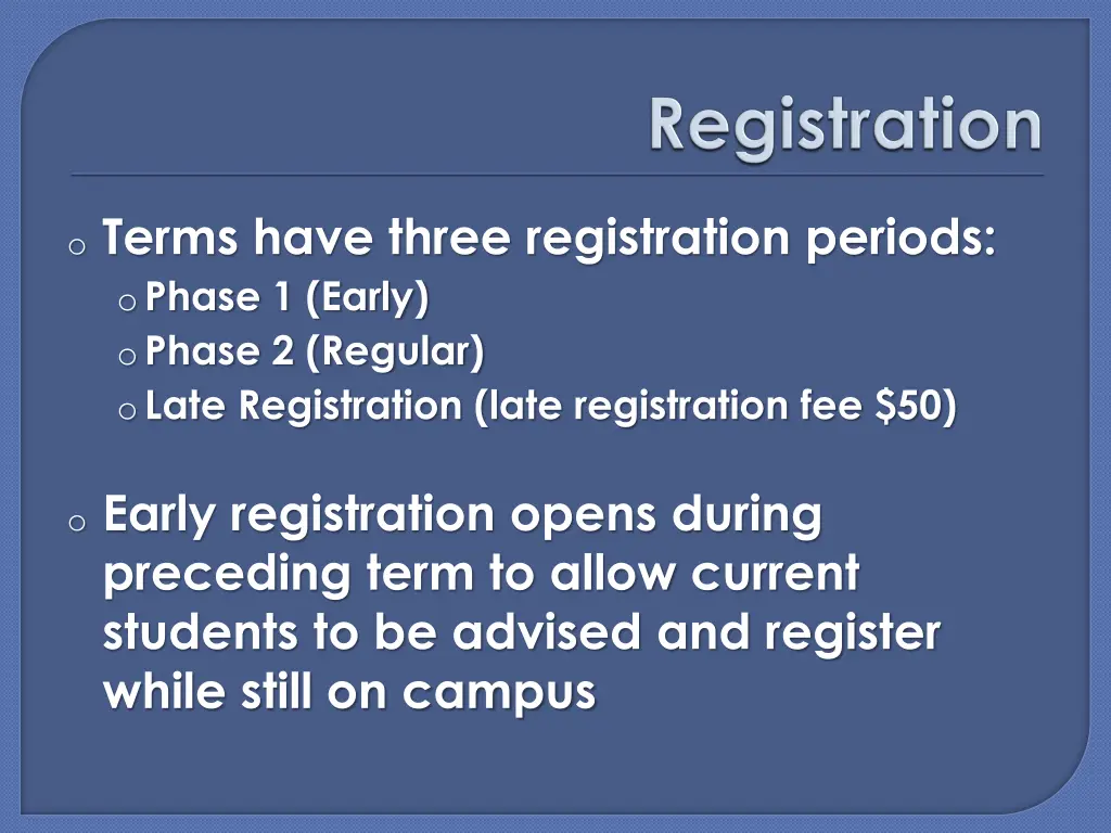 o terms have three registration periods o phase