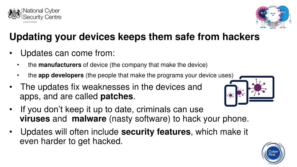 updating your devices keeps them safe from hackers