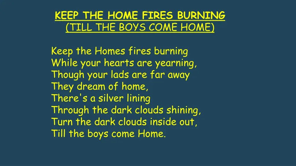 keep the home fires burning till the boys come