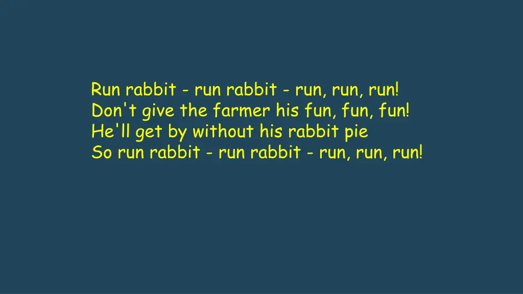 run rabbit run rabbit run run run don t give