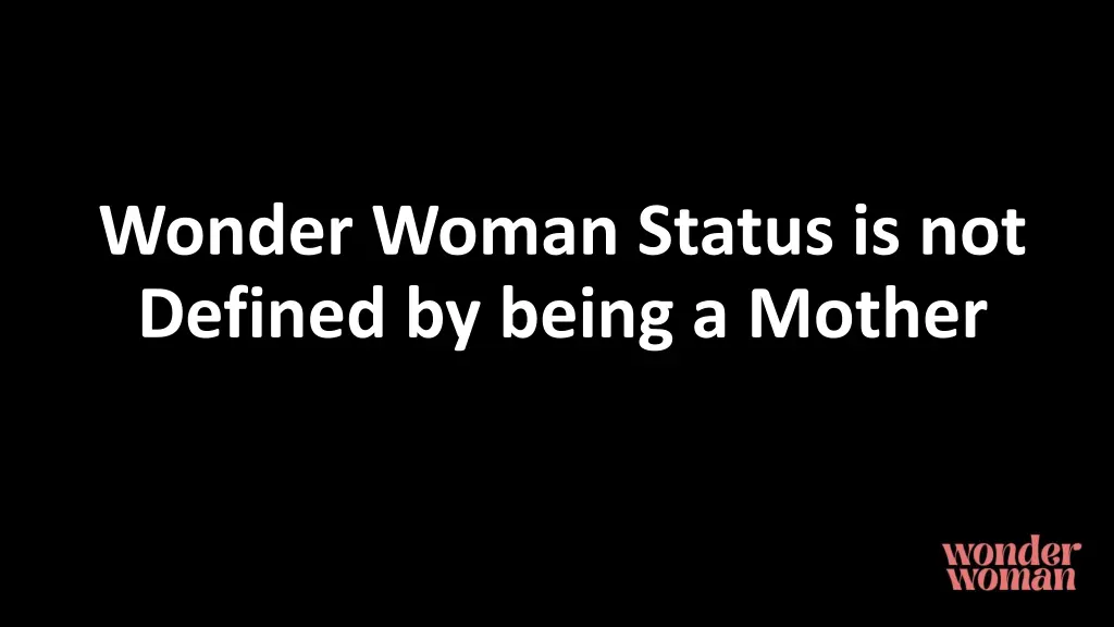 wonder woman status is not defined by being