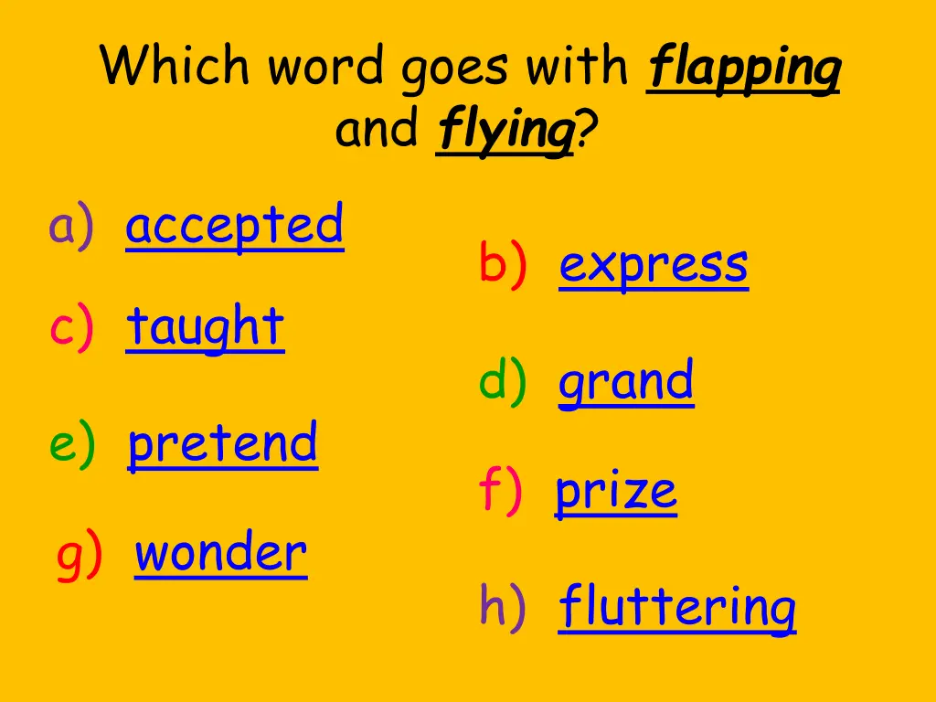 which word goes with flapping and flying