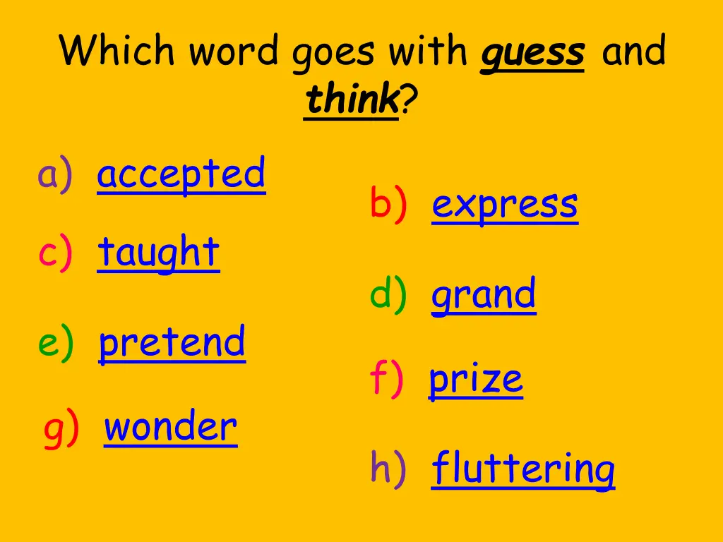 which word goes with guess and think a accepted