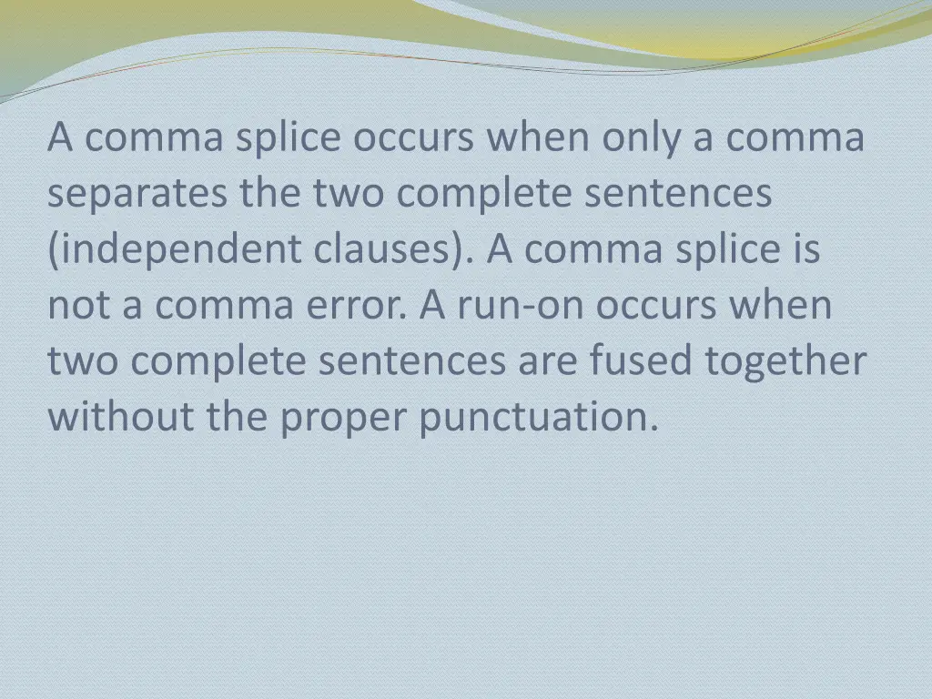 a comma splice occurs when only a comma separates