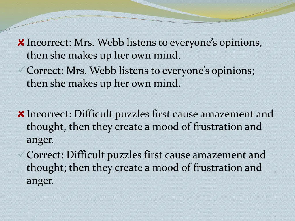 incorrect mrs webb listens to everyone s opinions