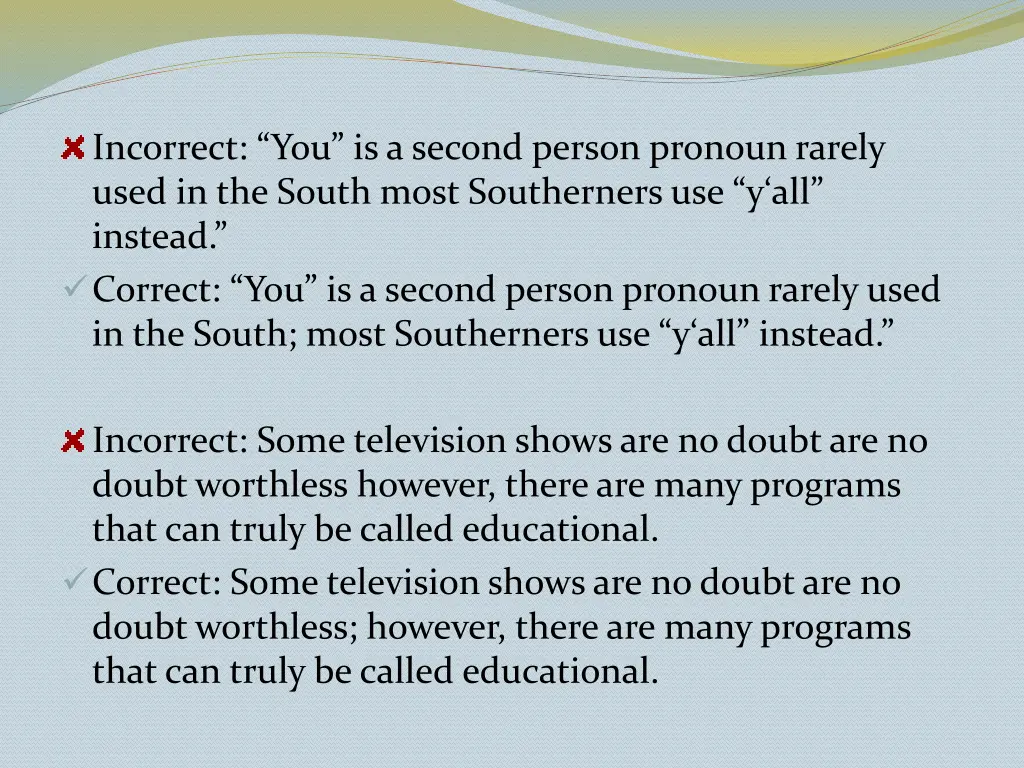 incorrect you is a second person pronoun rarely