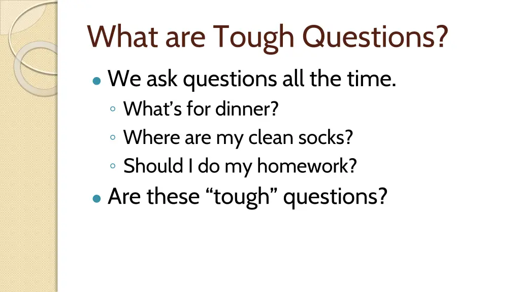 what are tough questions we ask questions