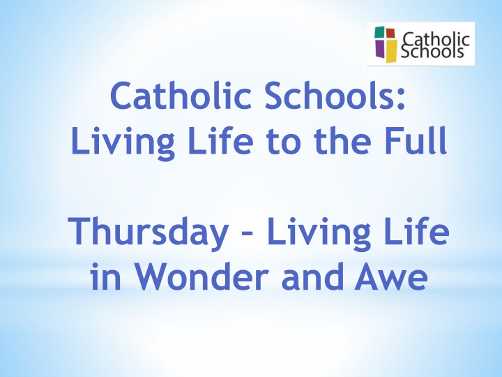 catholic schools living life to the full