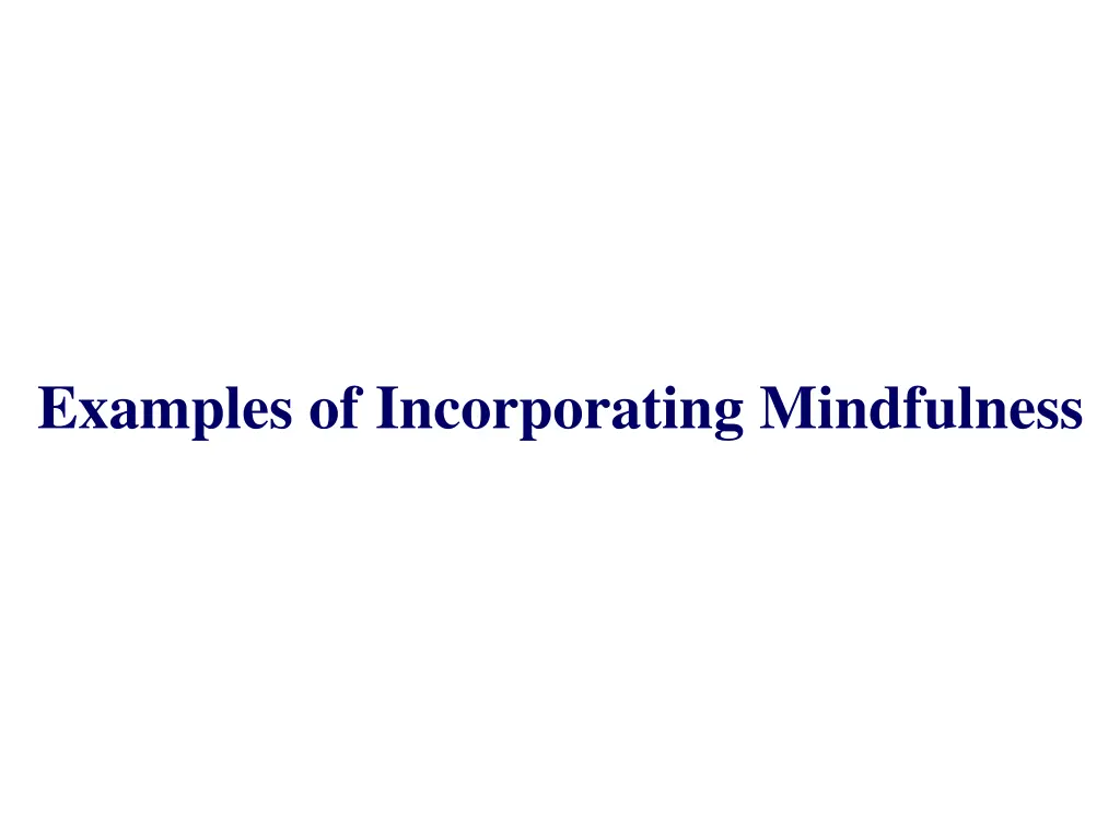 examples of incorporating mindfulness