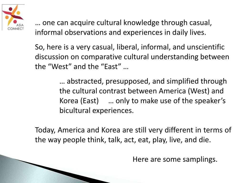 one can acquire cultural knowledge through casual