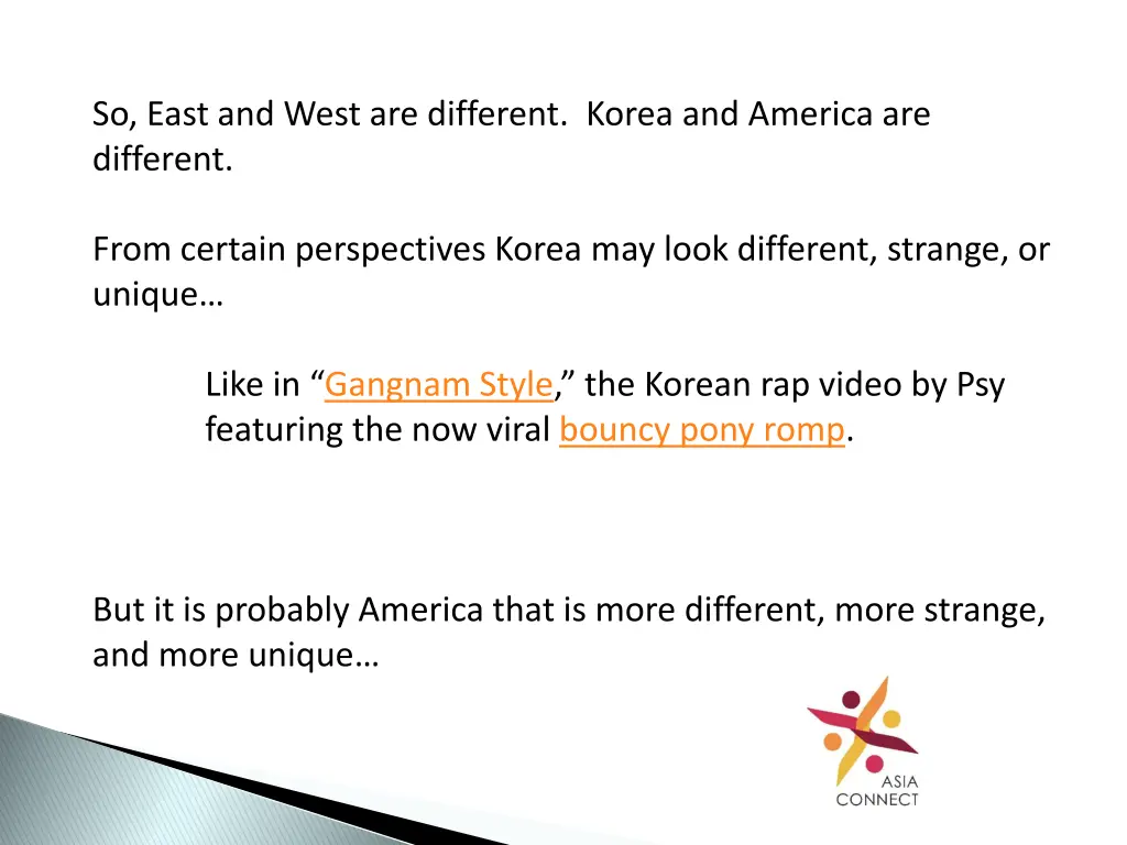 so east and west are different korea and america