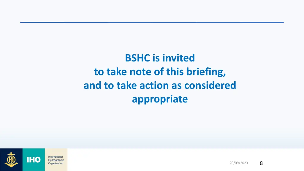 bshc is invited to take note of this briefing