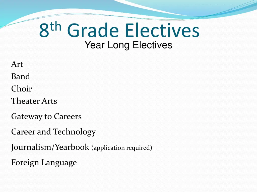 8 th grade electives year long electives