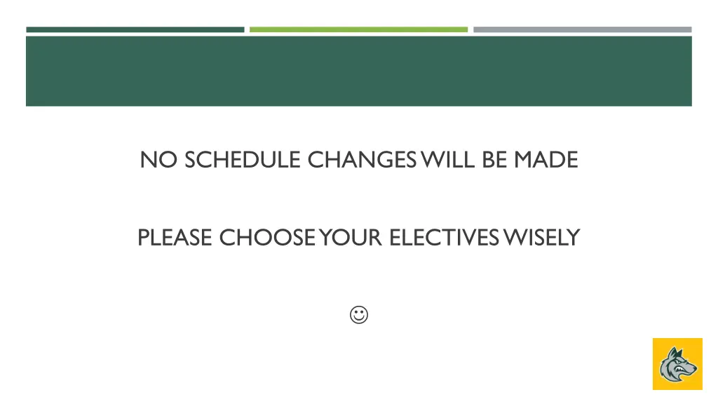 no schedule changes will be made