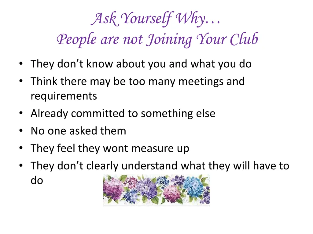 ask yourself why people are not joining your club