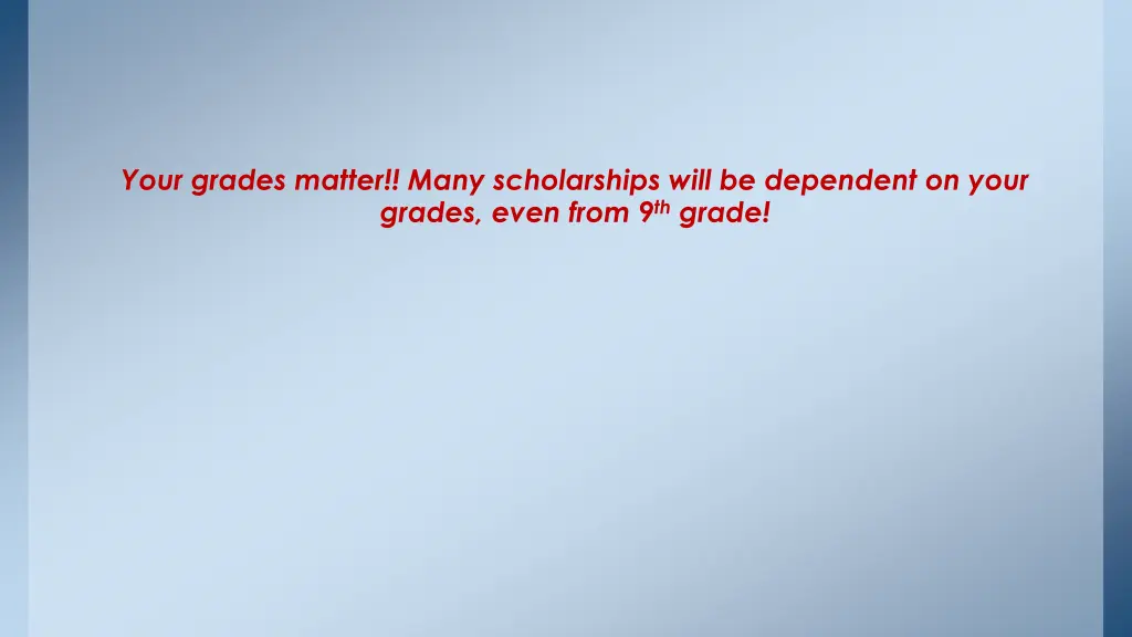 your grades matter many scholarships will