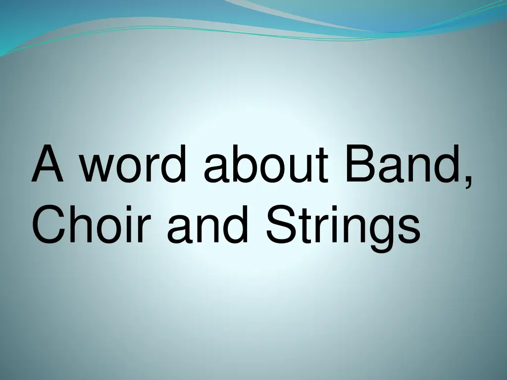 a word about band choir and strings