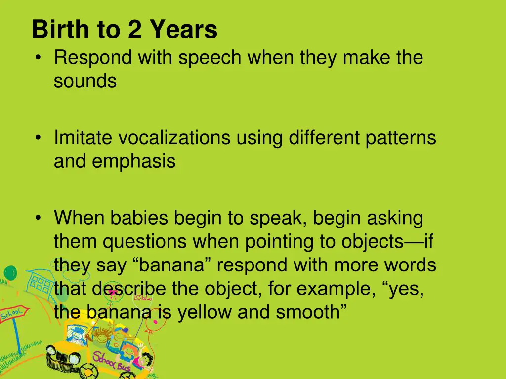 birth to 2 years respond with speech when they