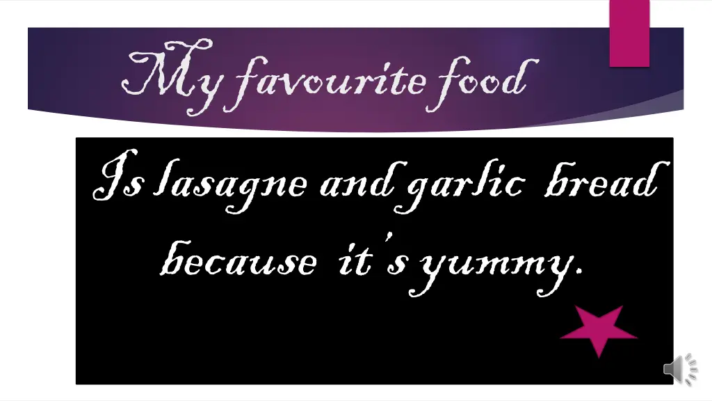 my favourite food is lasagne and garlic bread