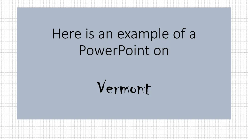 here is an example of a powerpoint on