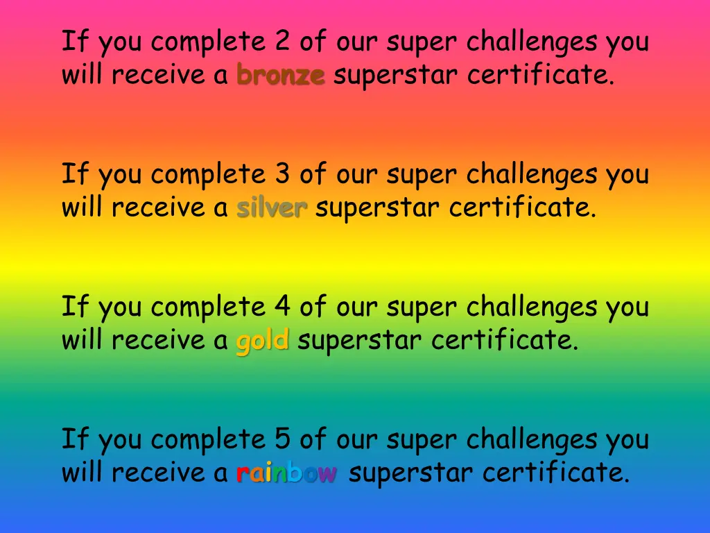 if you complete 2 of our super challenges