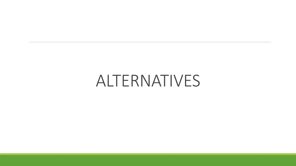 alternatives