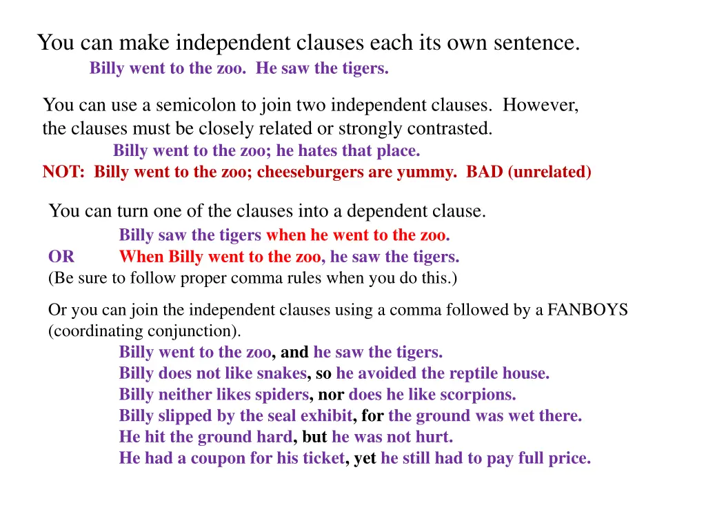 you can make independent clauses each