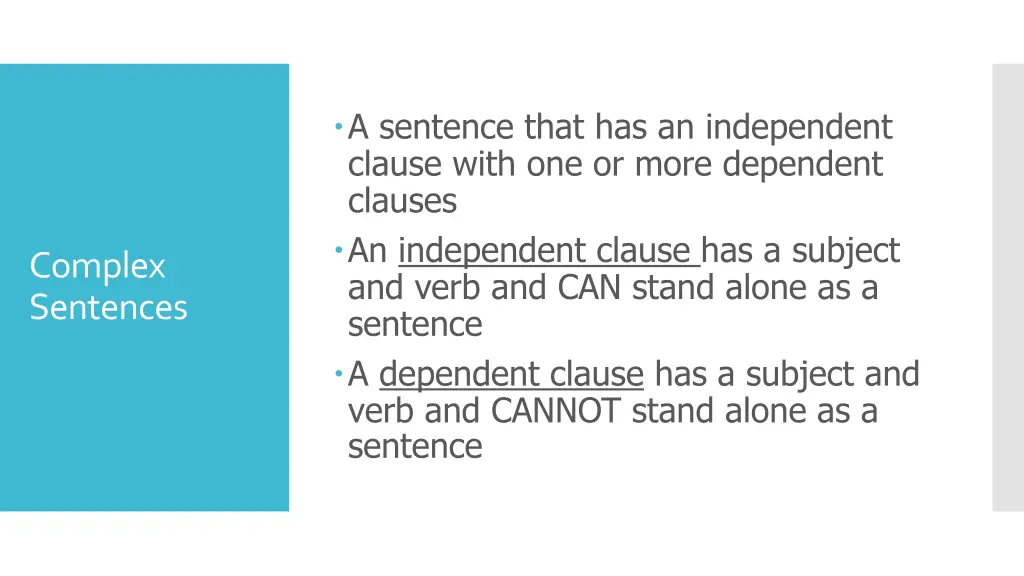 a sentence that has an independent clause with