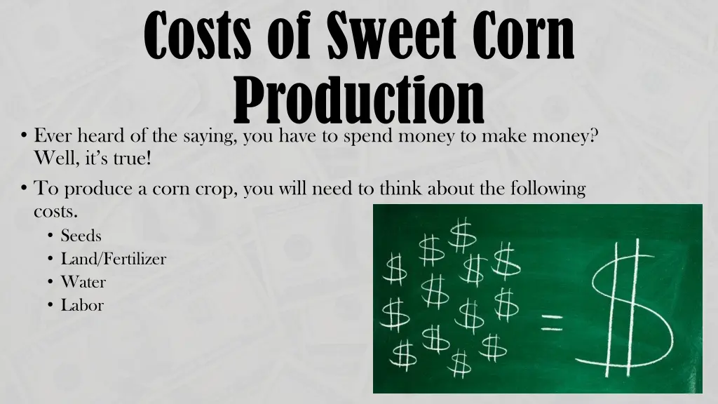 costs of sweet corn production ever heard