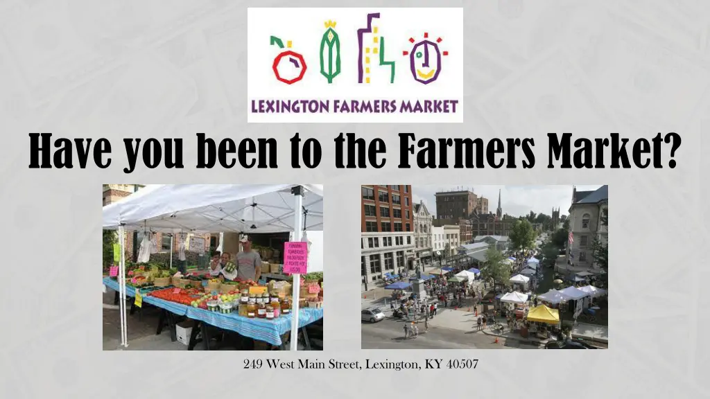 have you been to the farmers market