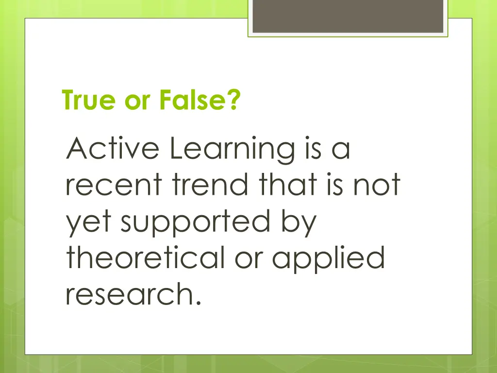 true or false active learning is a recent trend