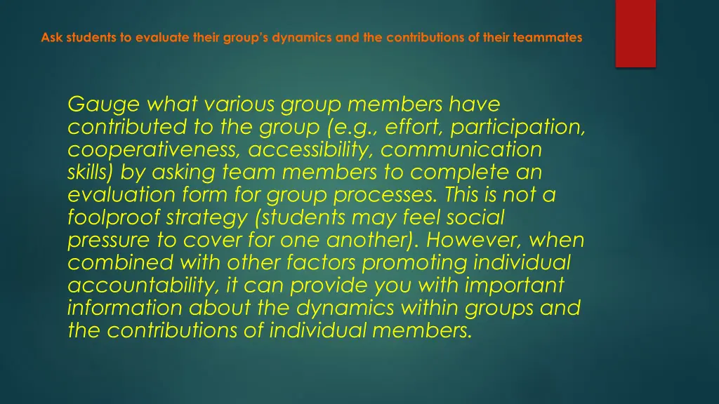 ask students to evaluate their group s dynamics