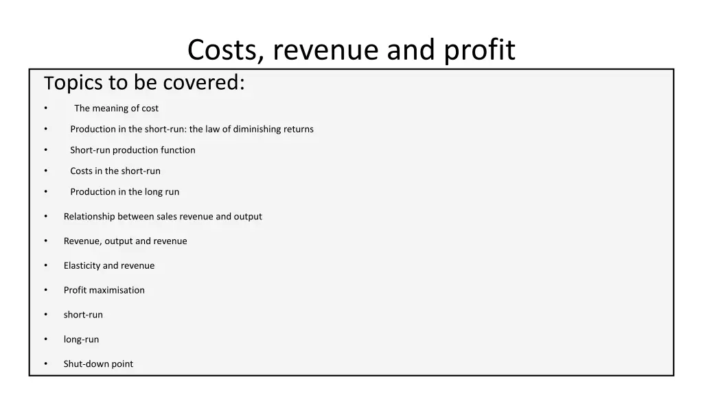 costs revenue and profit t opics to be covered