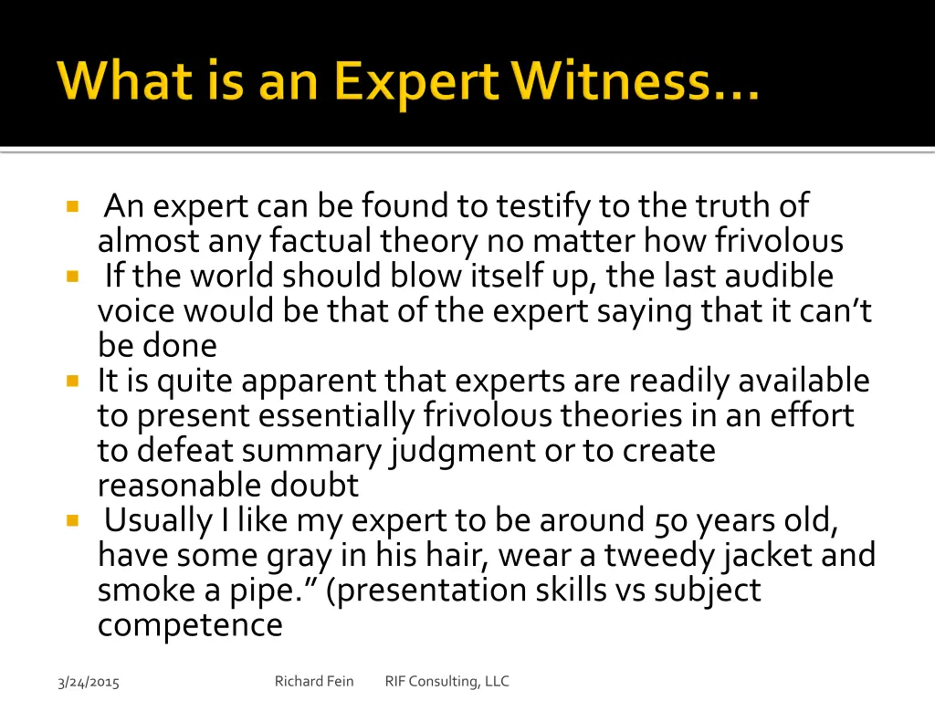 an expert can be found to testify to the truth