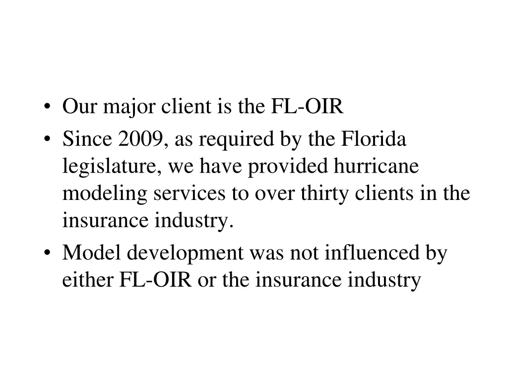 our major client is the fl oir since 2009