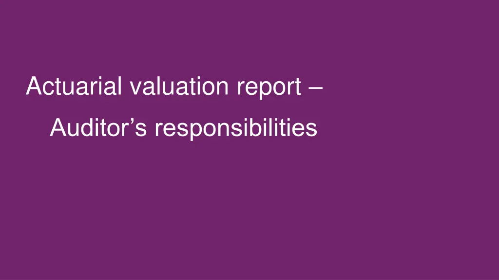 actuarial valuation report auditor