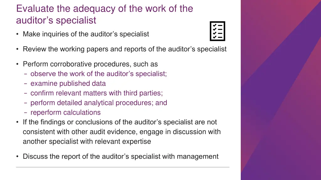 evaluate the adequacy of the work of the auditor