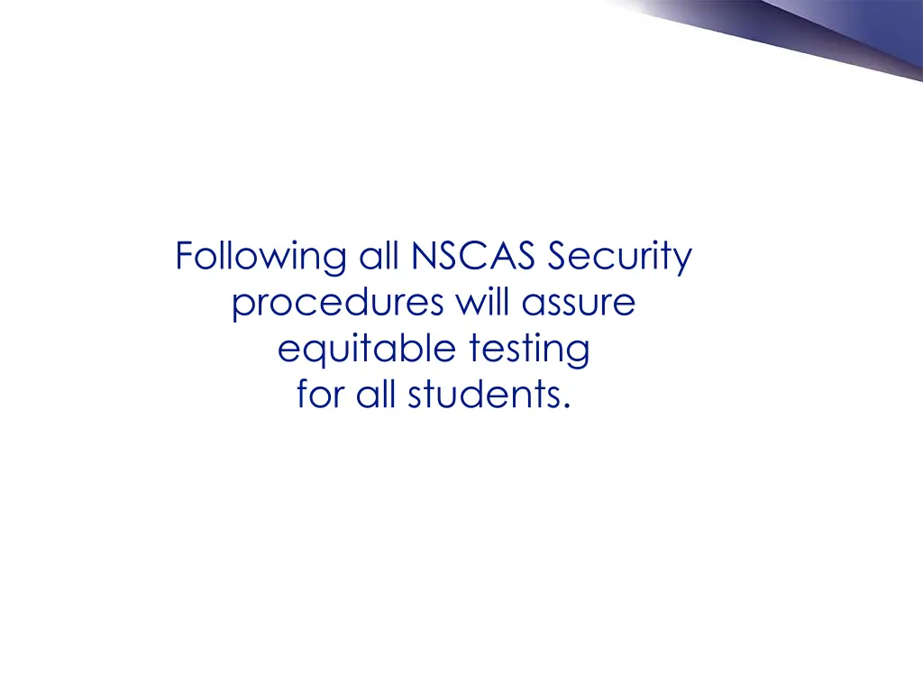 following all nscas security procedures will