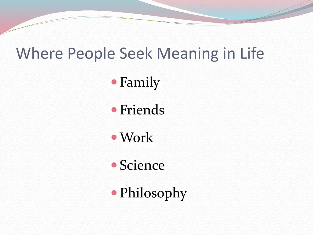 where people seek meaning in life