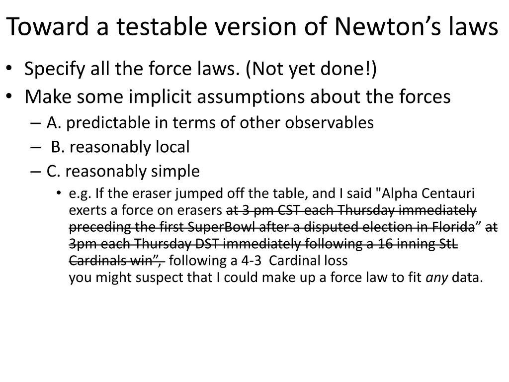 toward a testable version of newton s laws