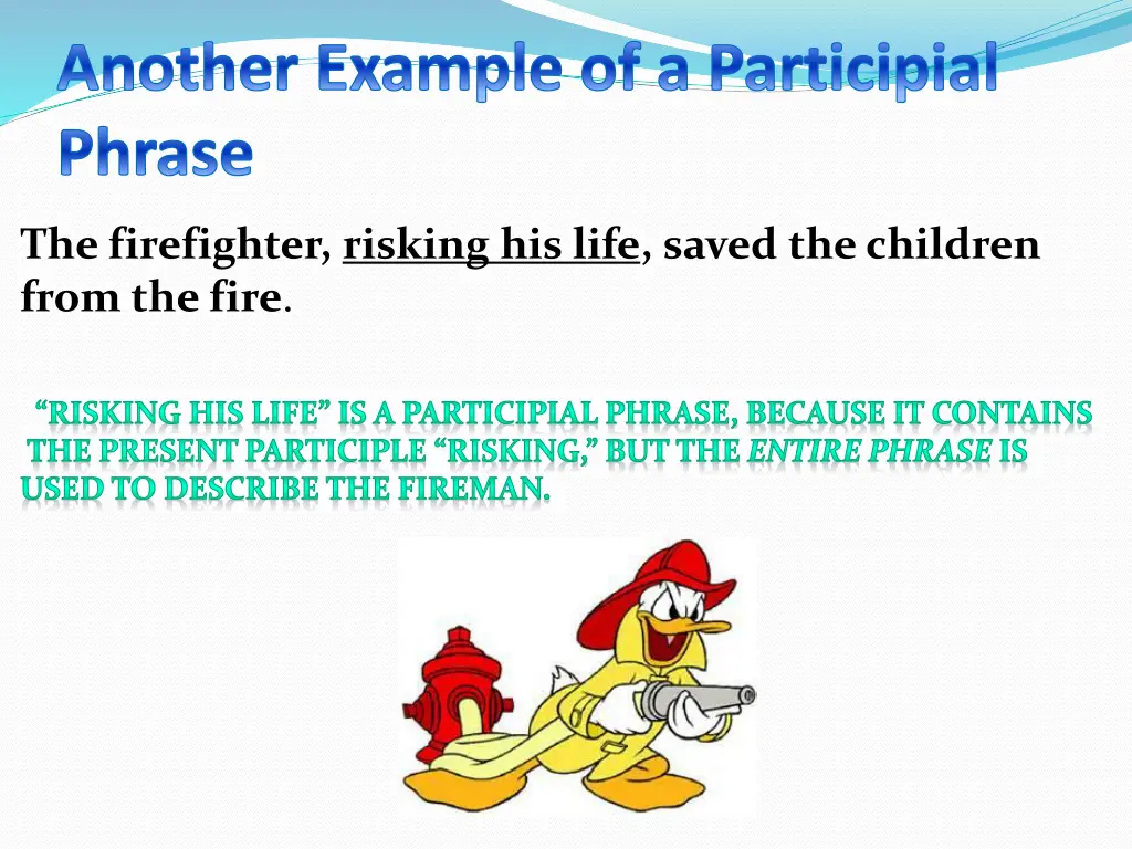 another example of a participial phrase