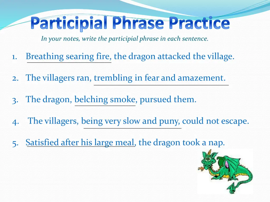 participial phrase practice in your notes write 1