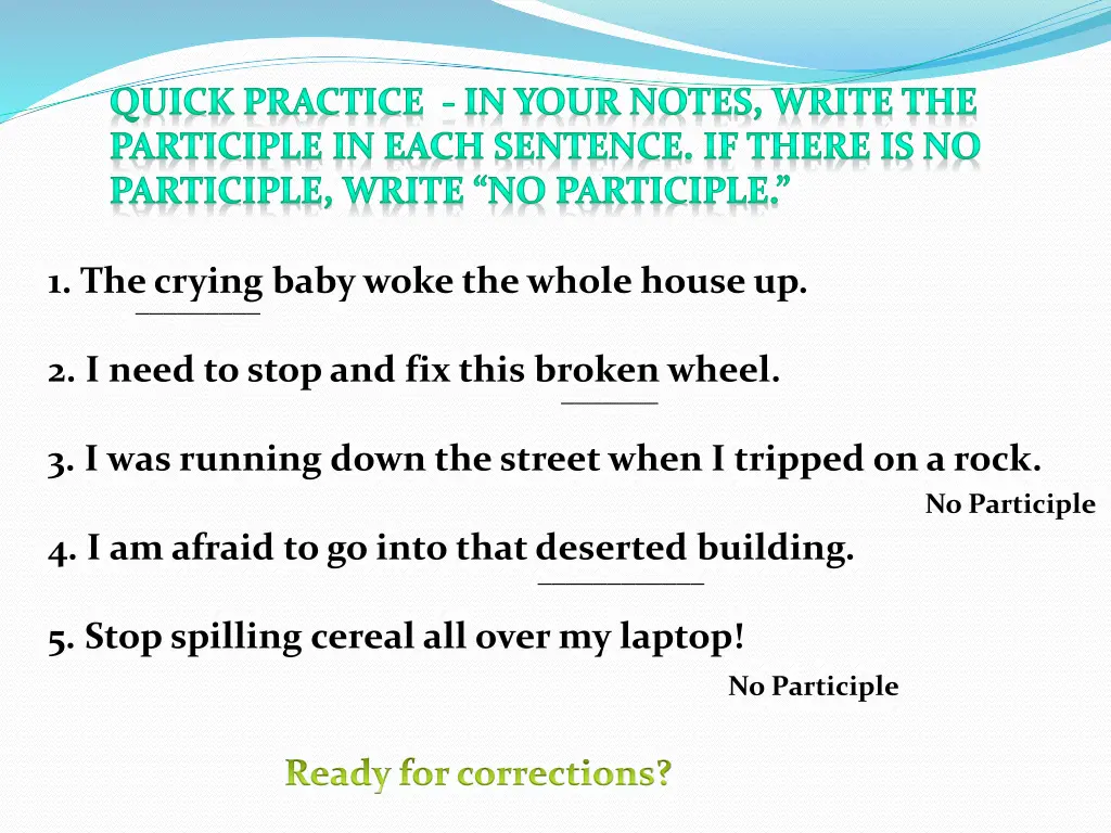 quick practice in your notes write the participle 1